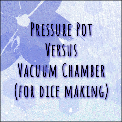 Pressure pot versus vacuum chamber for dice making